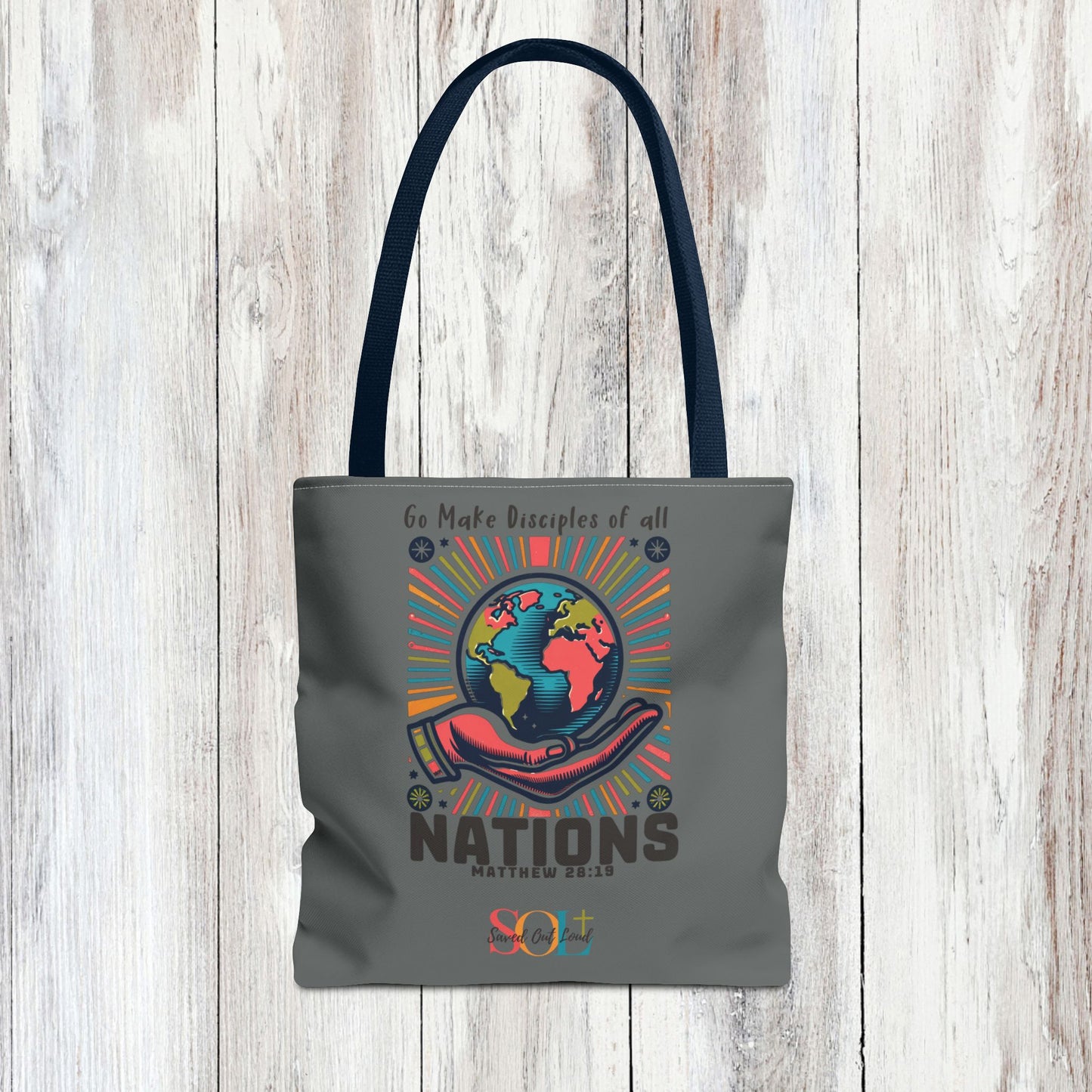 Saved Out Loud Christian Branded Inspirational Tote Bag- Go Make Disciples of All Nations