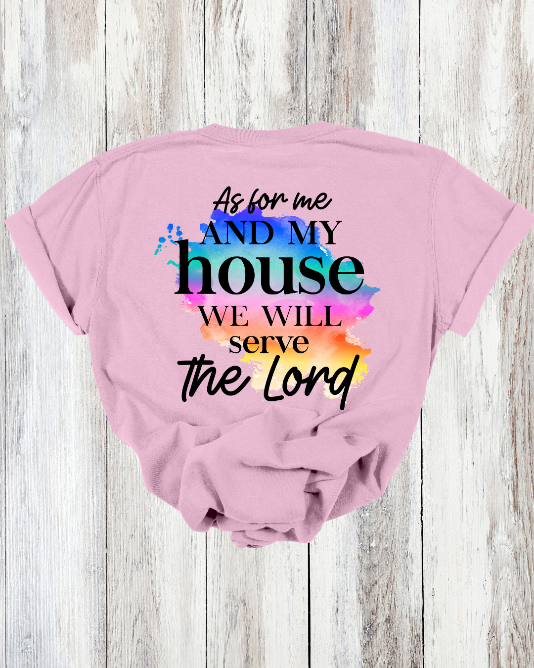 Saved Out Loud Christian Branded Unisex Statement T-shirt- We Will Serve the Lord, Joshua, Rainbow Abstract