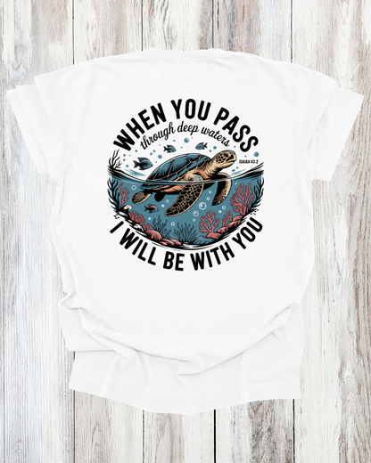 Saved Out Loud Christian Branded Unisex Statement T-Shirt- When You Pass Through Waters, Sea Turtle