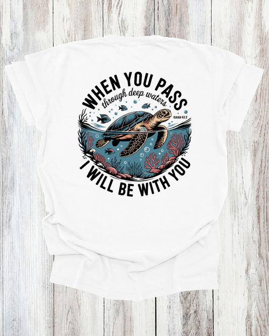 Saved Out Loud Christian Branded Unisex Statement T-Shirt- When You Pass Through Waters, Sea Turtle