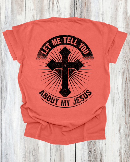 Saved Out Loud Christian Branded Unisex Statement T-shirt- Let Me Tell You About My Jesus