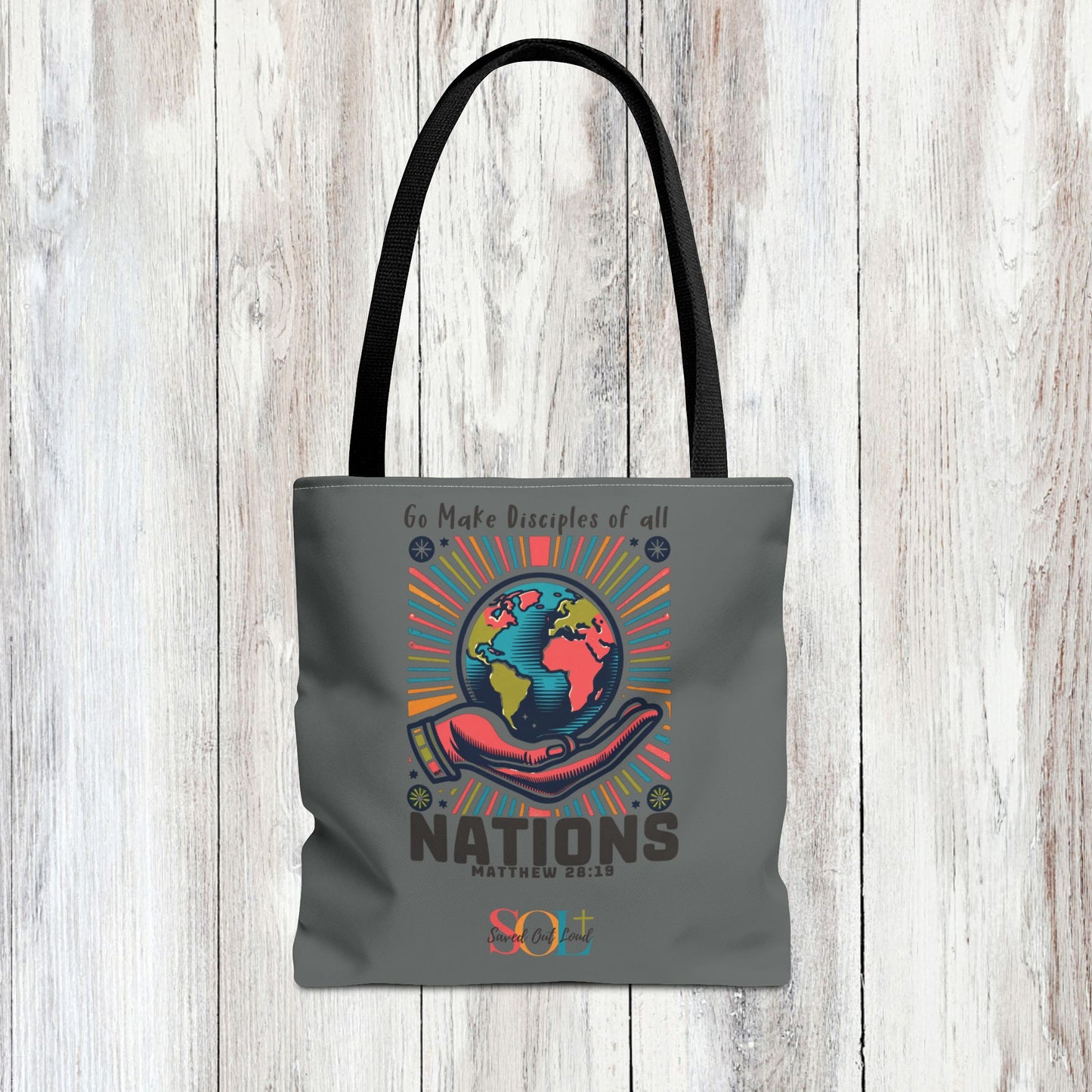 Saved Out Loud Christian Branded Inspirational Tote Bag- Go Make Disciples of All Nations