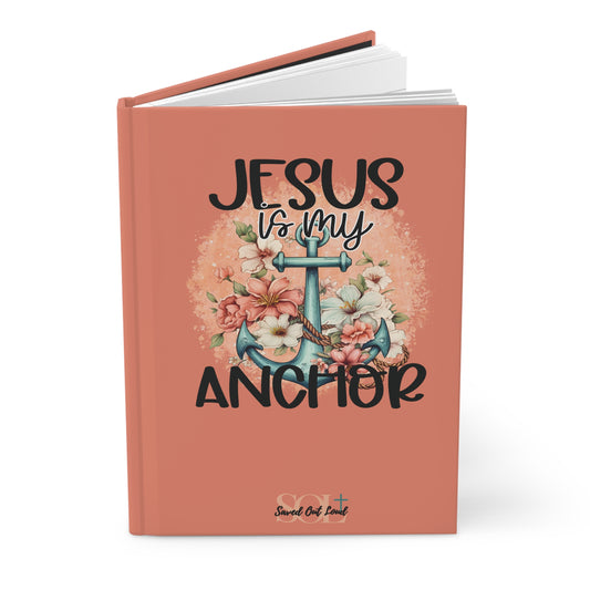 Saved Out Loud Christian Branded Inspirational Hardcover Notebook- Jesus is my Anchor, Hebrews