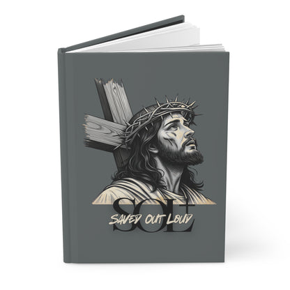 Saved Out Loud Christian Branded Inspirational Hardcover Notebook- Jesus' Sacrifice