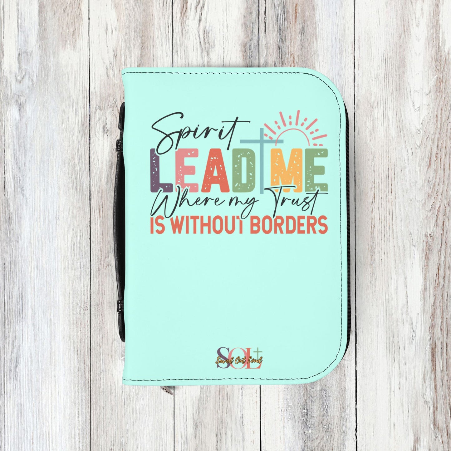 Saved Out Loud Christian Branded Bible Cover- Spirit Lead Me