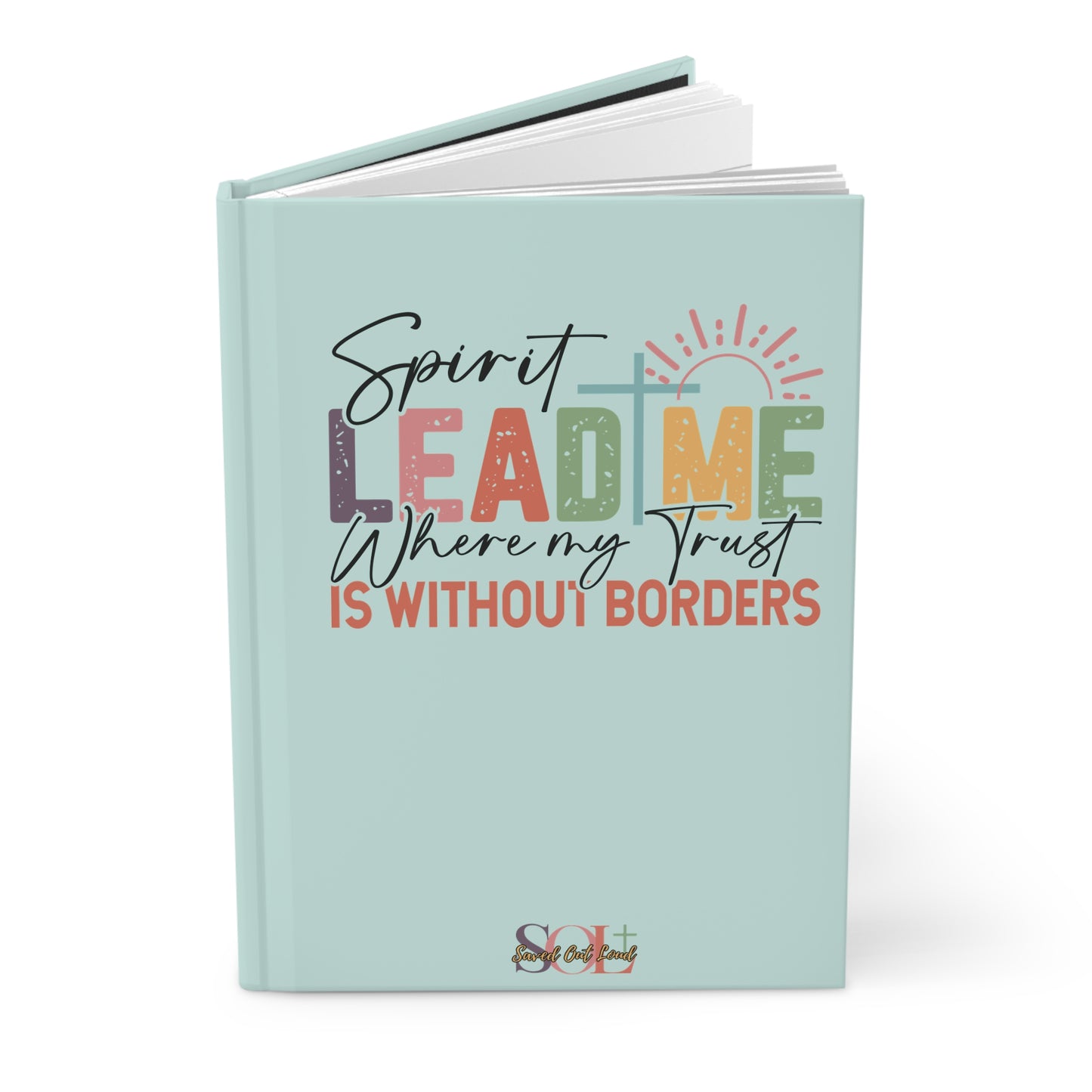 Saved Out Loud Christian Branded Inspirational Hardcover Notebook- Spirit Lead Me